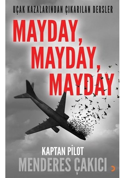 MaydayMaydayMayday-Uçak Kazalarından Çıkarılan Dersler - Menderes Çakıcı - Cinius