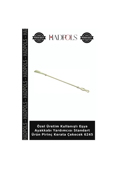 Hadpols Özel Üretim Kullanışlı Eşya Ayakkabı Yardımcısı Standart Ürün Pirinç Kerata Çekecek 6245