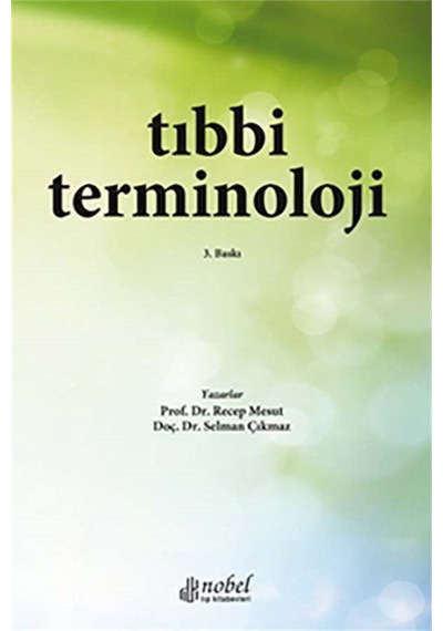 Tıbbi Terminoloji - Recep Mesut -  Selman Çıkmaz - Nobel Tıp Kitabevleri