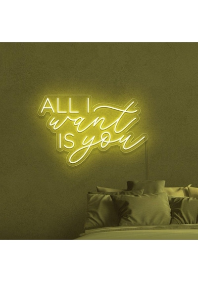 All I Want Is You Yazılı Neon Tabela Sarı