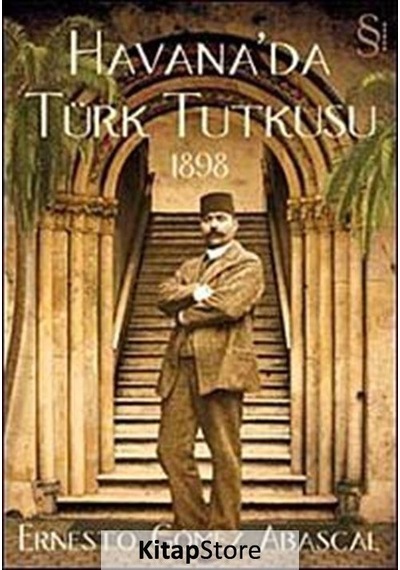 Havana'da Türk Tutkusu 1898 / Ernesto Gomez Abascal N11.315