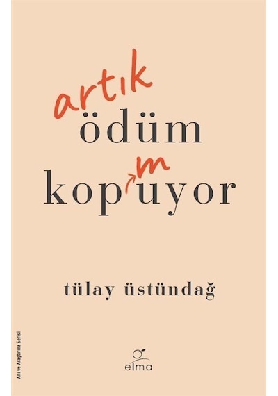 Artık Ödüm Kopmuyor / Tülay Üstündağ