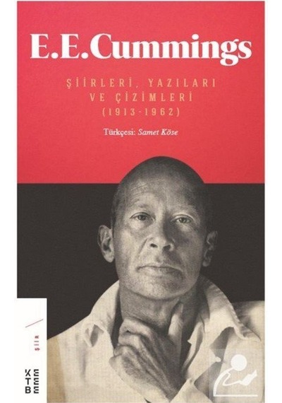 E.E. Cummings: Şiirleri Yazıları ve Çizimleri 1913-1962 - E. E. Cummings - Ketebe