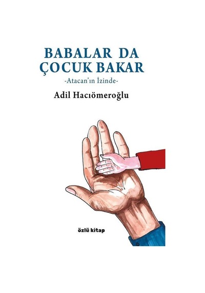 Babalar Da Çocuk Bakar / Adil Hacıömeroğlu
