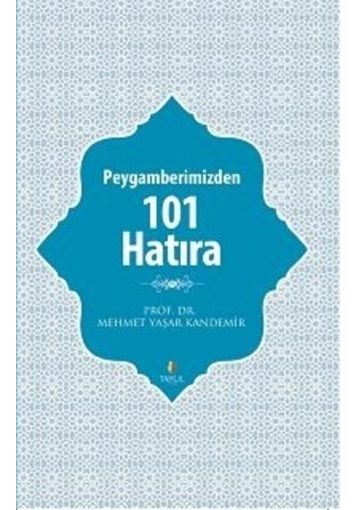 Peygamberimizden 101 Hatıra Mehmet Yaşar Kandemir