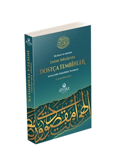 Cennet Yolcularına Dostça Tembihler - Geniş İzahlı Münebbihat Tercümesi - M. İsmail Kemaloğlu - Ahıska Yayınevi