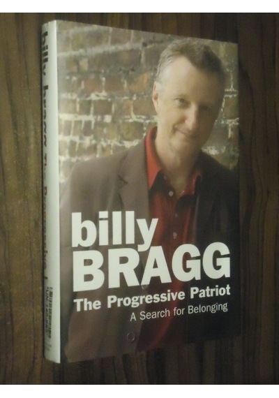 Billy Bragg The Progressive Patriot A Search For Belonging - Cilt