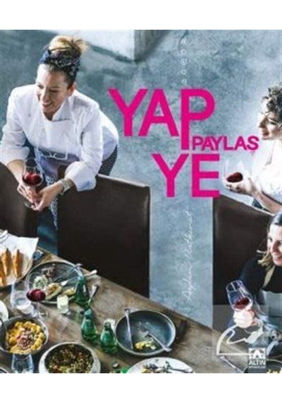 Yap Ye Paylaş / Aydan Üstkanat