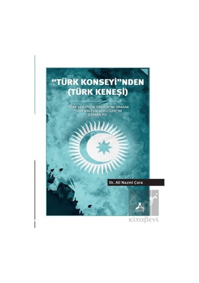 'Türk Konseyi''nden (Türk Keneşi) -  Sonçağ Yayınları