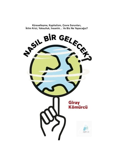 Nasıl Bir Gelecek? / Giray Kömürcü 9786056962226