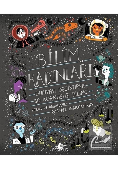 Bilim Kadınları Dünyayı Değiştiren 50 Korkusuz Bilimci ciltl .