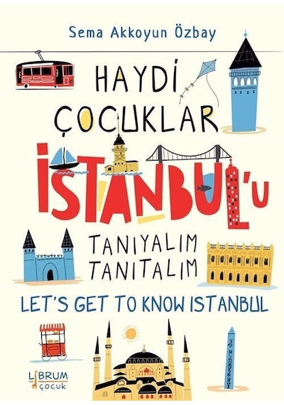 Haydi Çocuklar İstanbul'u Tanıyalım Tanıtalım / Let's Get To K...