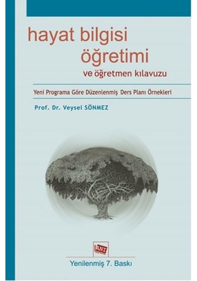 Hayat Bilgisi Öğretimi ve Öğretmen Kılavuzu - Veysel Sönmez - Anı Yayıncılık