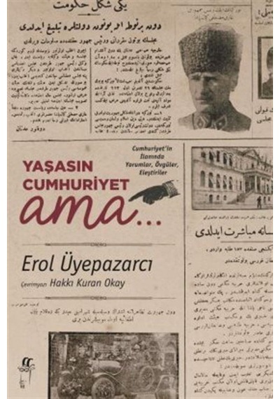 Yaşasın Cumhuriyet Ama.. - Erol Üyepazarcı - Oğlak Yayıncılık