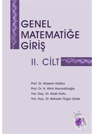 Genel Matematiğe Giriş 2  -  Hüseyin Halilov  -   Kadir Kutlu  -  Efil Yayınevi Yayınları