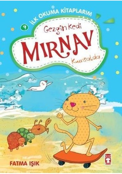 Gezgin Kedi Mırnav Kumsalda - Mırnav İlk Okuma Kitaplarım 9 - Fatma Işık - Timaş Çocuk