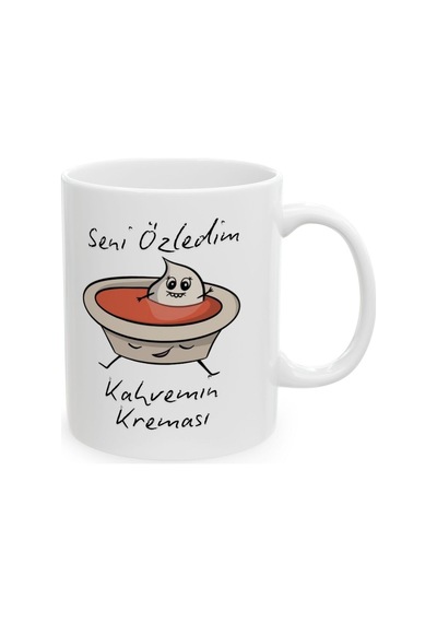 Seni Özledim Kahvemin Kreması Sevgili - Doğum Günü Hediyesi - Hediye Porselen Kupa Bardak Beyaz