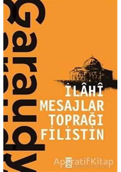 İlahi Mesajlar Toprağı Filistin - Roger Garaudy - Timaş Yayınları