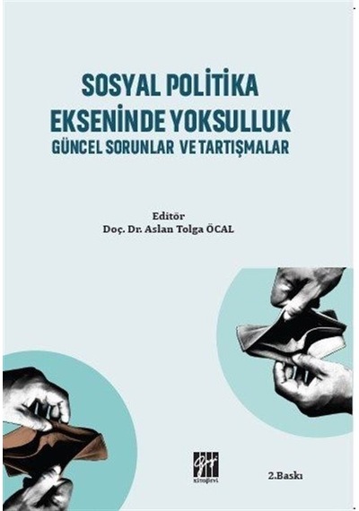 Sosyal Politika Ekseninde Yoksulluk Güncel Sorunlar ve Tartışm...