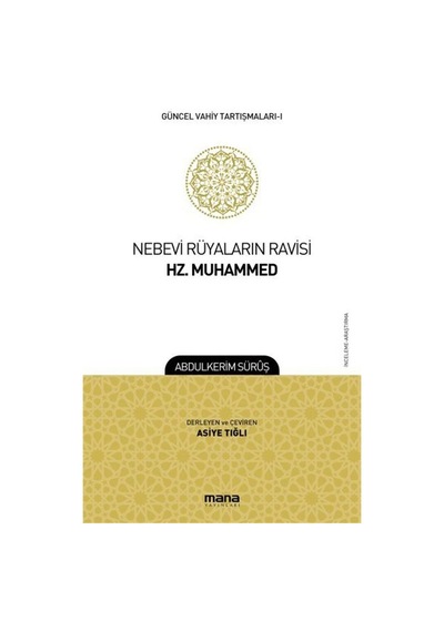 Nebevi Rüyaların Ravisi Hz. Muhammed-Güncel Vahiy Tartışmaları 1 - Abdulkerim Sürüş - Mana Yayınları