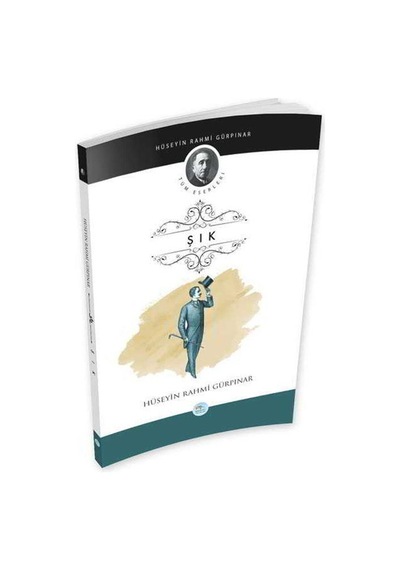 Şık-Tüm Eserleri - Hüseyin Rahmi Gürpınar - Mavi Çatı Yayınları