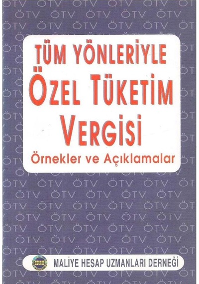 Tüm Yönleriyle Özel Tüketim Vergisi Örnekler Ve Açıklamaları