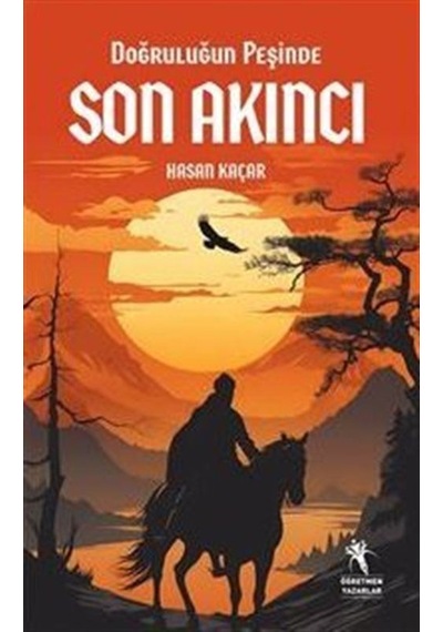 Doğruluğun Peşinde Son Akıncı 10+yaş / Hasan Kaçar