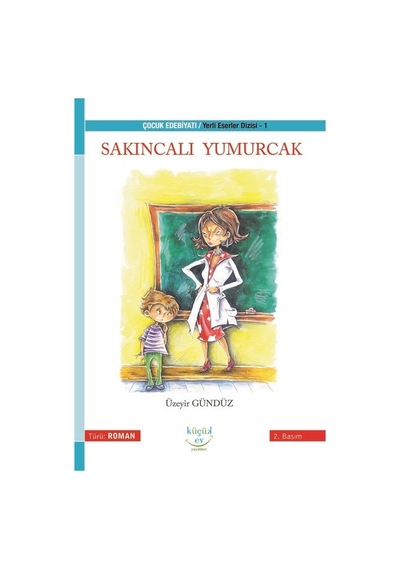 Sakıncalı Yumurcak - Üzeyir Gündüz - Küçük Ev Yayınları