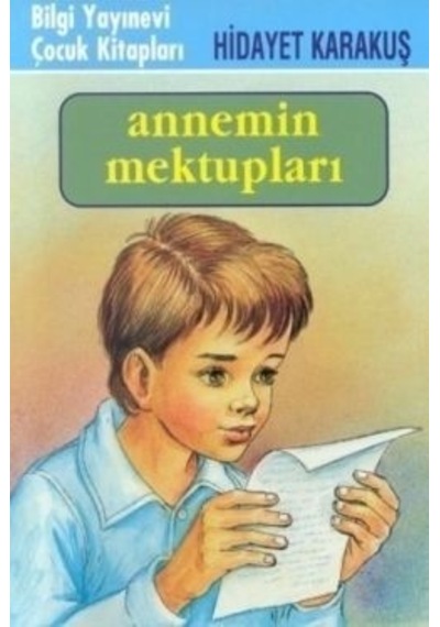 Annemin Mektupları - Hidayet Karakuş - Bilgi Yayınevi