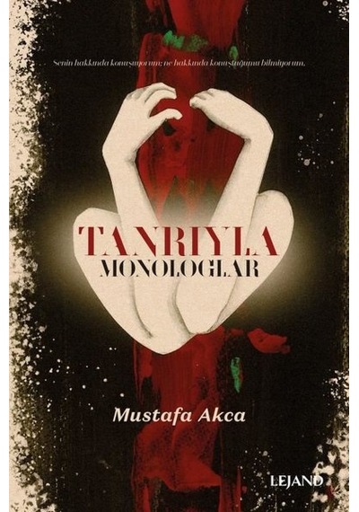 Tanrıyla Monologlar - Mustafa Akca - Lejand