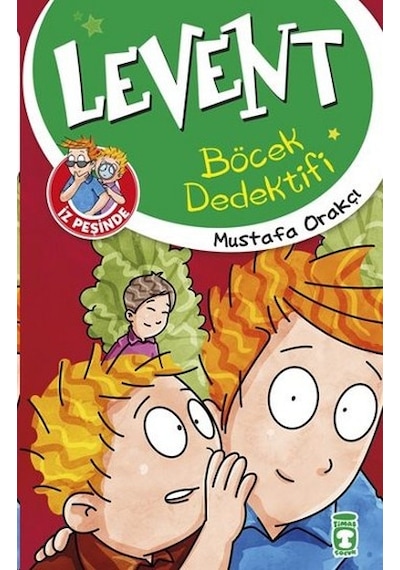 Levent İz Peşinde-Böcek Dedektifi - Mustafa Orakçı - Timaş Çocuk