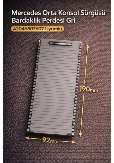 Mercedes Orta Konsol Bardaklık Perdesi Sürgüsü Gri A2046807607 Uyumlu W204 W207 W212