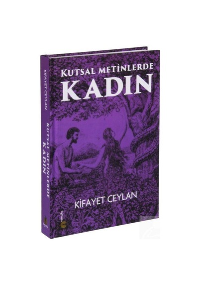 Kutsal Metinlerde Kadın / Kifayet Ceylan