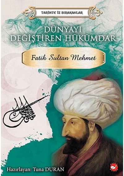 Tarihte İz Bırakanlar - Dünyayı Değiştiren Hükümdar - Fatih Sultan Mehmet - Sxcx-593437