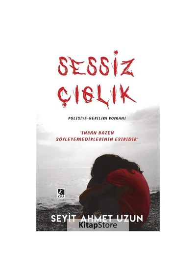 Sessiz Çığlık - Seyit Ahmet Uzun - Çıra Yayınları