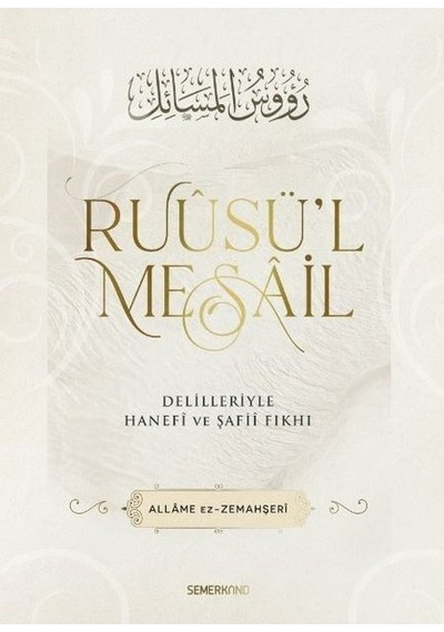 Ruusü'l Mesail  - Delilleriyle Hanefi ve Şafii Fıkhı  - Allame Zemahşeri  - Semerkand Yayınları
