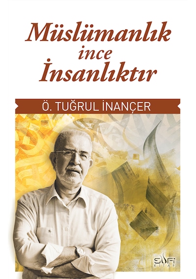 Müslümanlık İnce İnsanlıktır