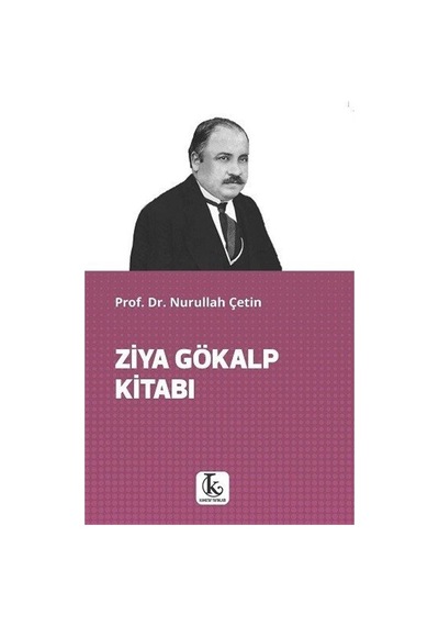 Ziya Gökalp Kitabı / Prof. Dr. Nurullah Çetin