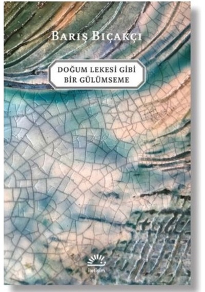 Doğum Lekesi Gibi Bir Gülümseme - Barış Bıçakçı