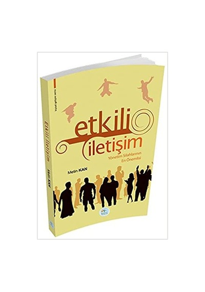 Etkili İletişim Yönetim Silahlarının En Önemlisi