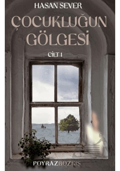 Çocukluğun Gölgesi Birinci Cilt: Poyraz & Bozkış