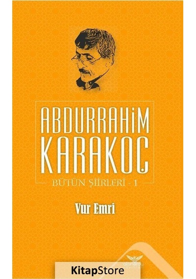 Vur Emri / Bütün Şiirleri 1 / Abdurrahim Karakoç
