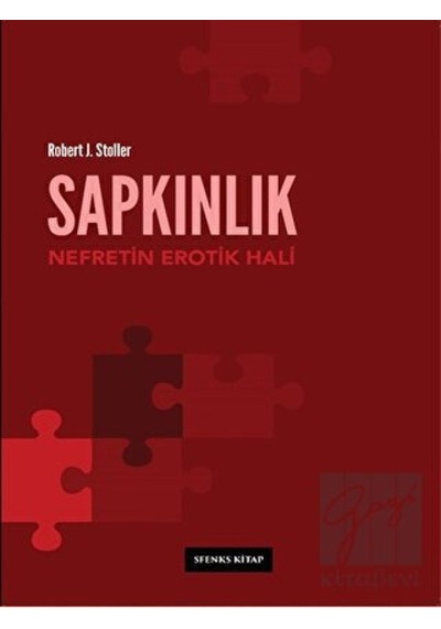 Sapkınlık: Nefretin Erotik Hali - Robert J. Stoller - Sfenks Kitap