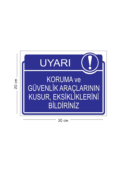 Metal Koruma Ve Güvenlik Araçlarının Kusur Eksikliklerini Bildirini 20x30 Cm A4 Uyarı İş Güvenliği