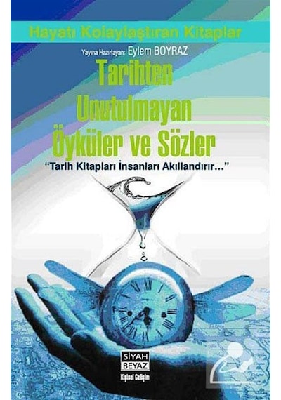 Tarihten Unutulmayan Öyküler ve Sözler - Eylem Boyraz - Siyah Beyaz