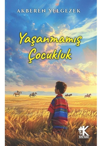 Yaşanmamış Çocukluk / Akberen Yelgezek