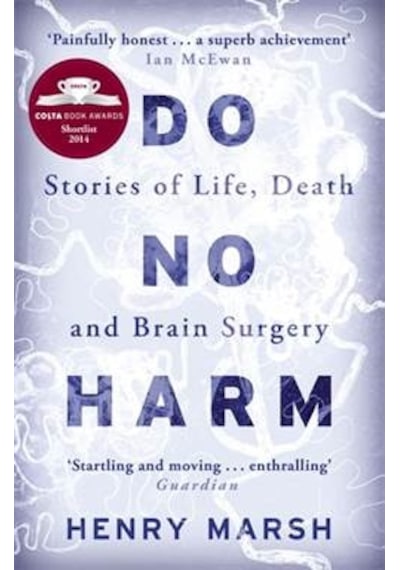 Do No Harm: Stories of Life Death and Brain Surgery - Henry Marsh - Phoenix Publishing