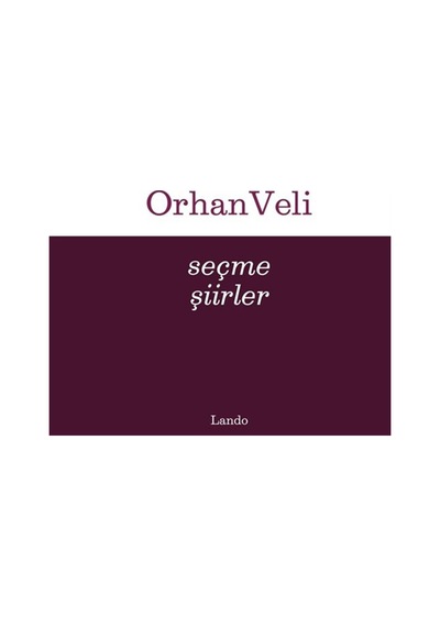 Seçme Şiirler / Orhan Veli