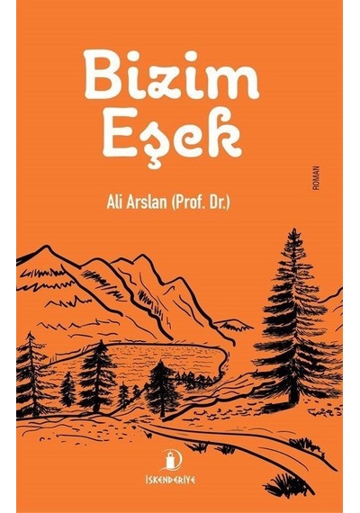 Bizim Eşek - Ali Arslan - İskenderiye Yayınları