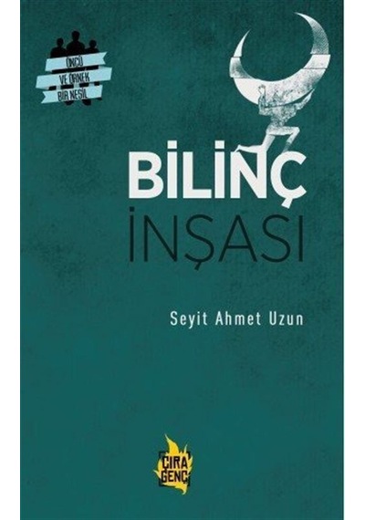 Bilinç İnşası - Seyit Ahmet Uzun - Çıra Genç